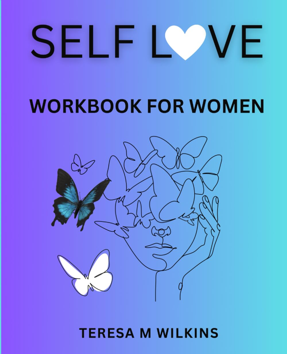 Self-Love Workbook for Women: A Guide to Transformation and Self-Acceptance