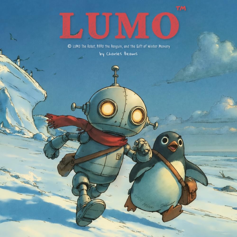 LUMO the Robot, PIPPO the Penguin, and the Gift of Winter Memory (LUMO A Little Robot’s Journey Children’s Books)