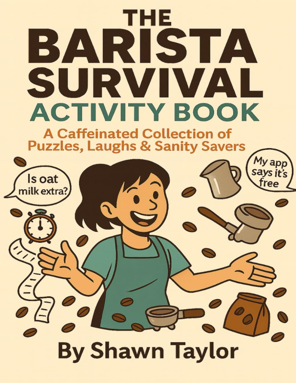 The Barista Survival Activity Book: A Caffeinated Collection of Puzzles, Laughs & Sanity Savers (Coffee Break Activity Collection)