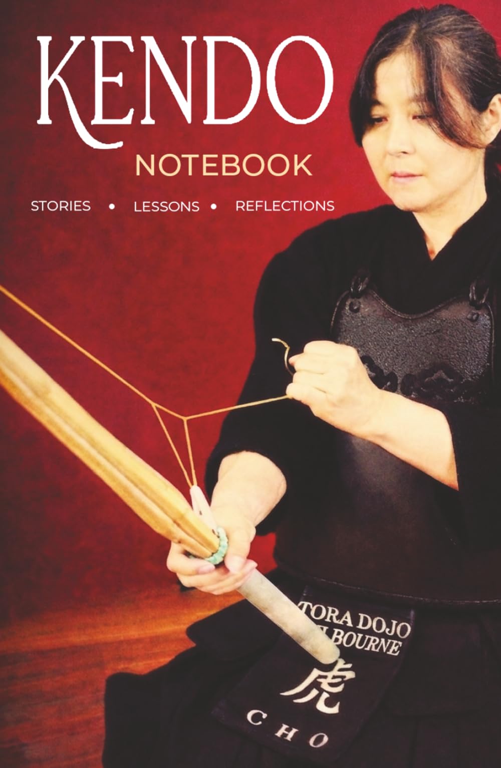 The Kendo Notebook: A Collection of Stories, Lessons, and Reflections