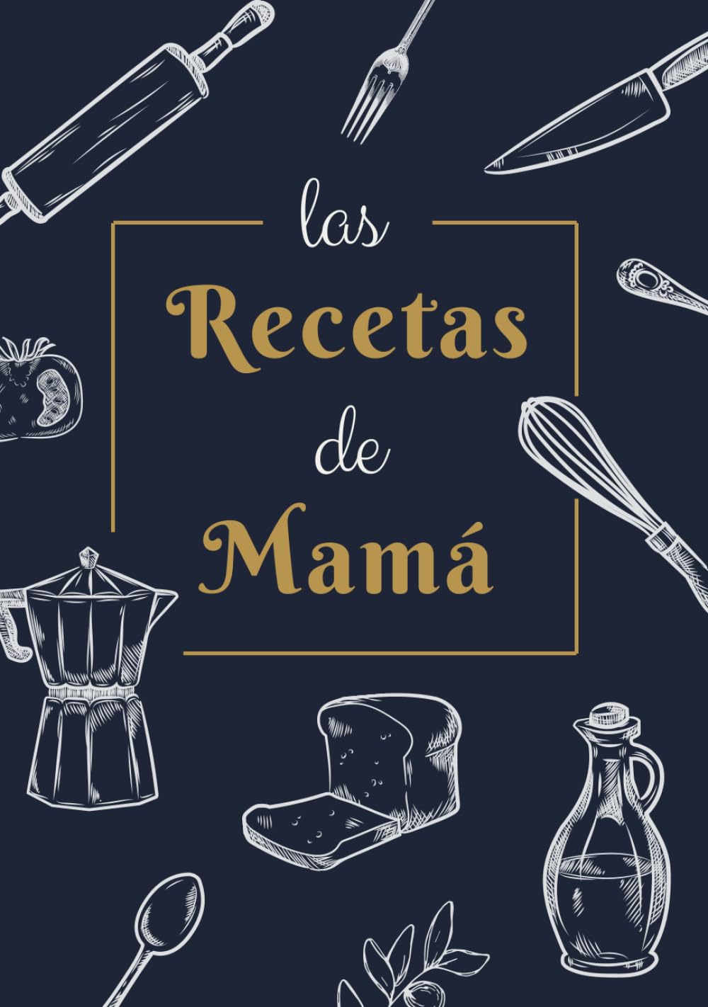 Las Recetas de Mamá: Recetario en Blanco Personalizado para Escribir Tus Recetas Favoritas | Espacio para 100 Recetas | Regalo Personalizado para Mamá para el Día de la Madre, Cumpleaños o Navidad