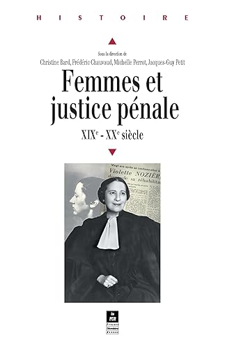 Femmes et justice pénale XIXe-XXe siècles (Histoire) (French Edition)