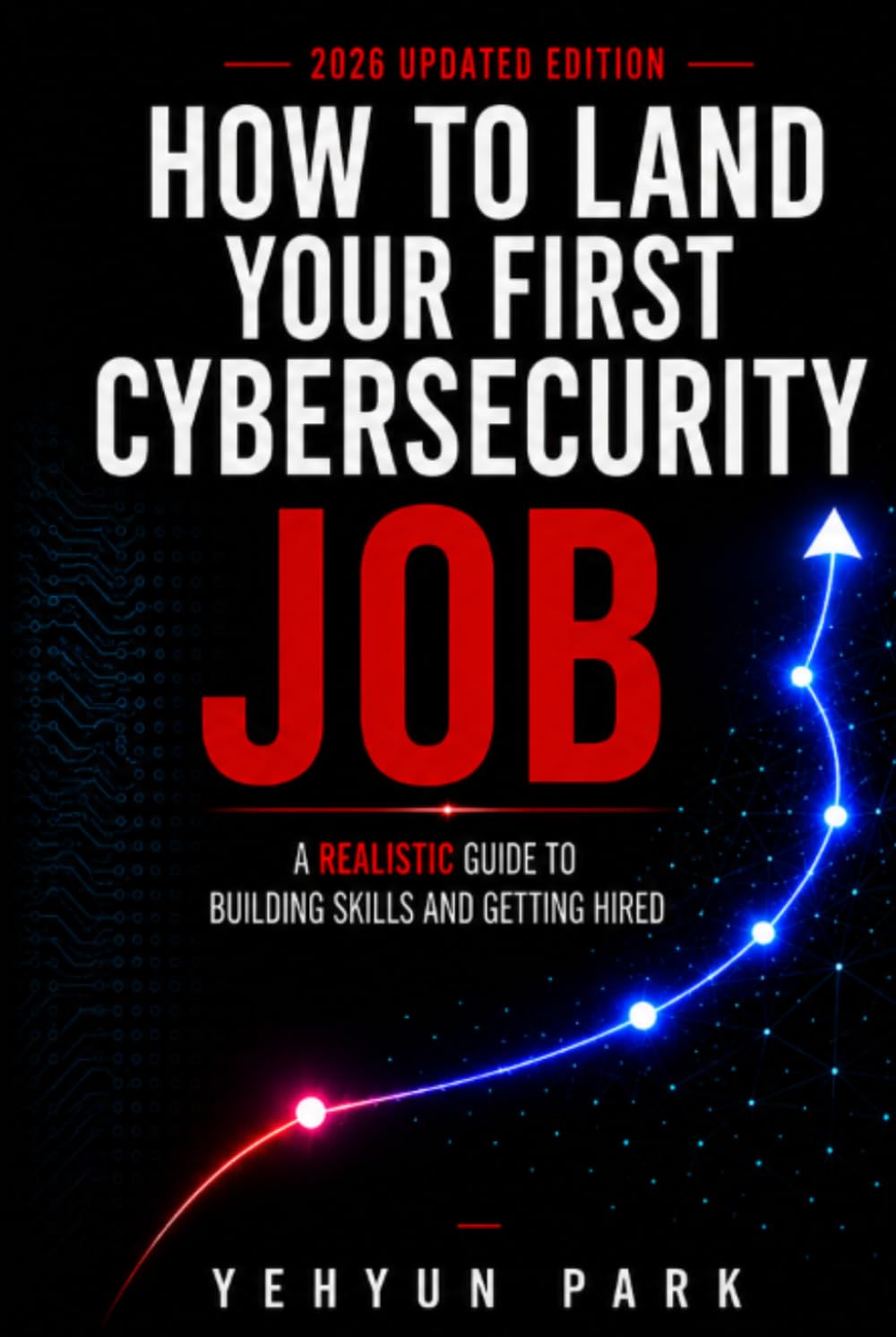 How to Land Your First Cybersecurity Job: A Realistic Career Switcher’s Guide to Building Skills and Getting Hired