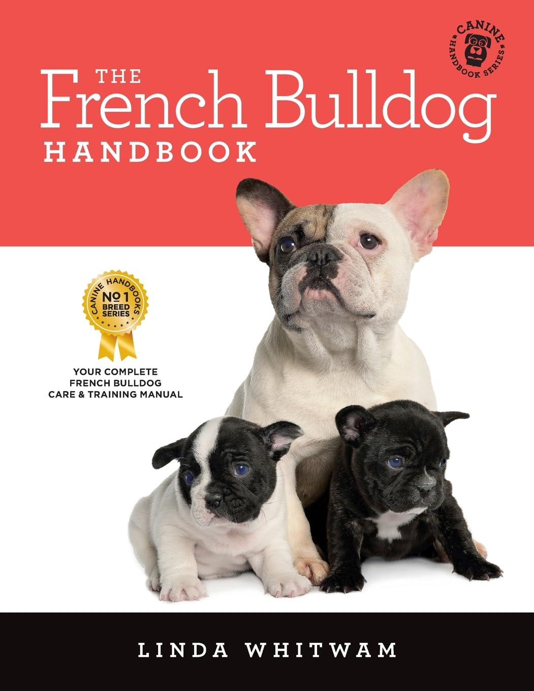 The French Bulldog Handbook: The Essential Guide for New and Prospective French