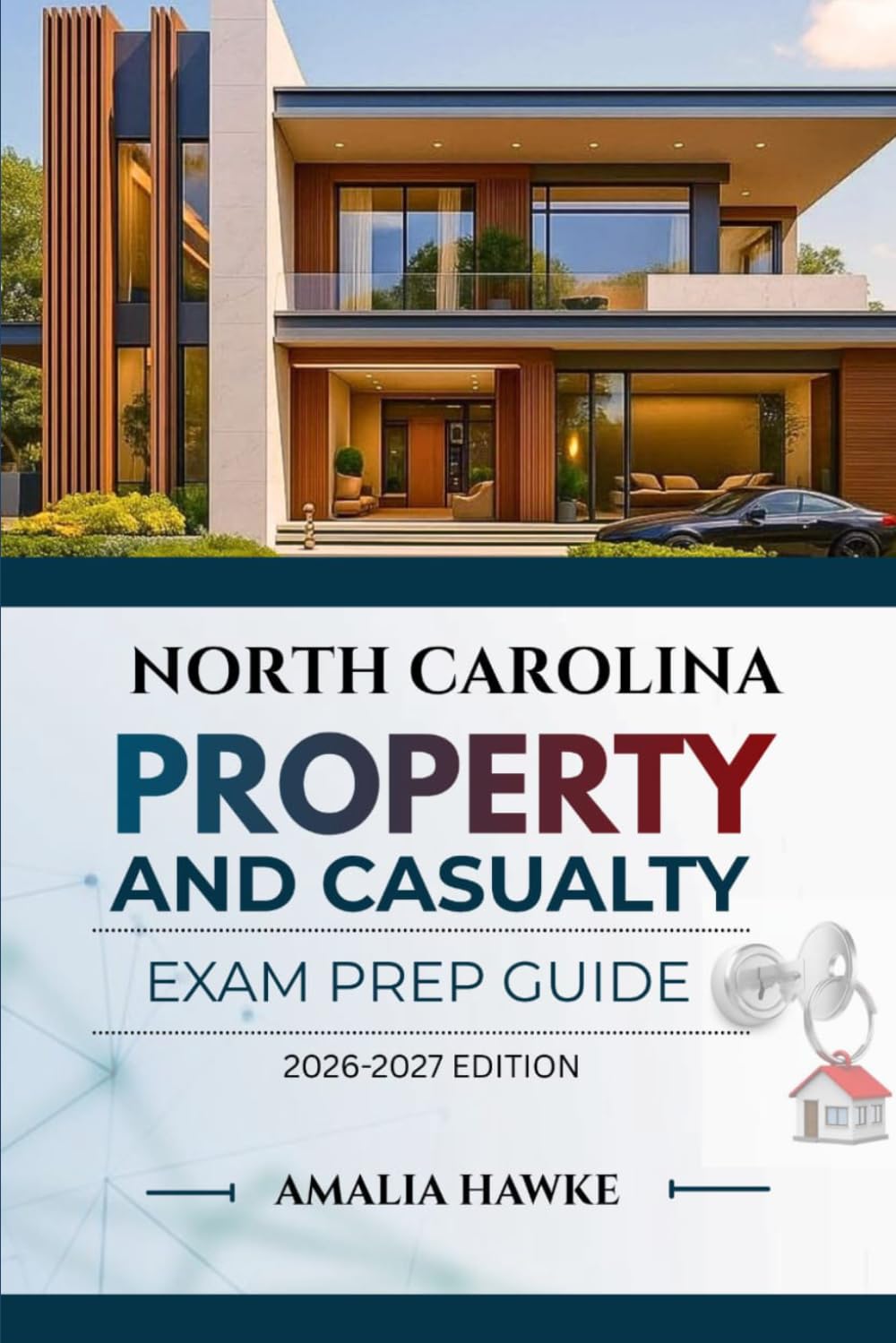 NORTH CAROLINA PROPERTY AND CASUALTY INSURANCE LICENSE EXAM PREP GUIDE: Learn Property and Casualty Insurance Step by Step