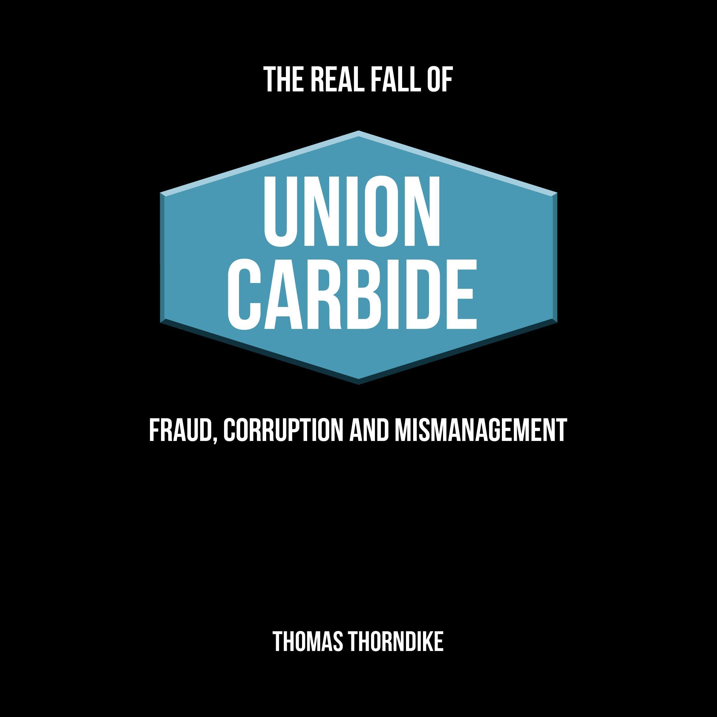 The Real Fall of Union Carbide