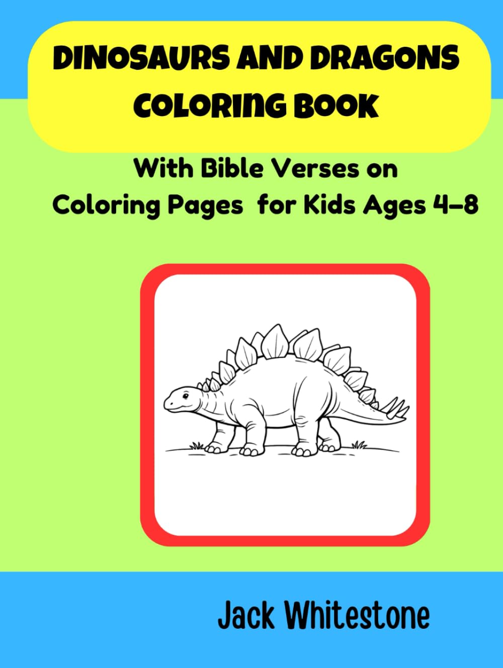 Dinosaurs and Dragons Coloring Book: With Bible Verses on Coloring Pages for Kids Ages 4-8