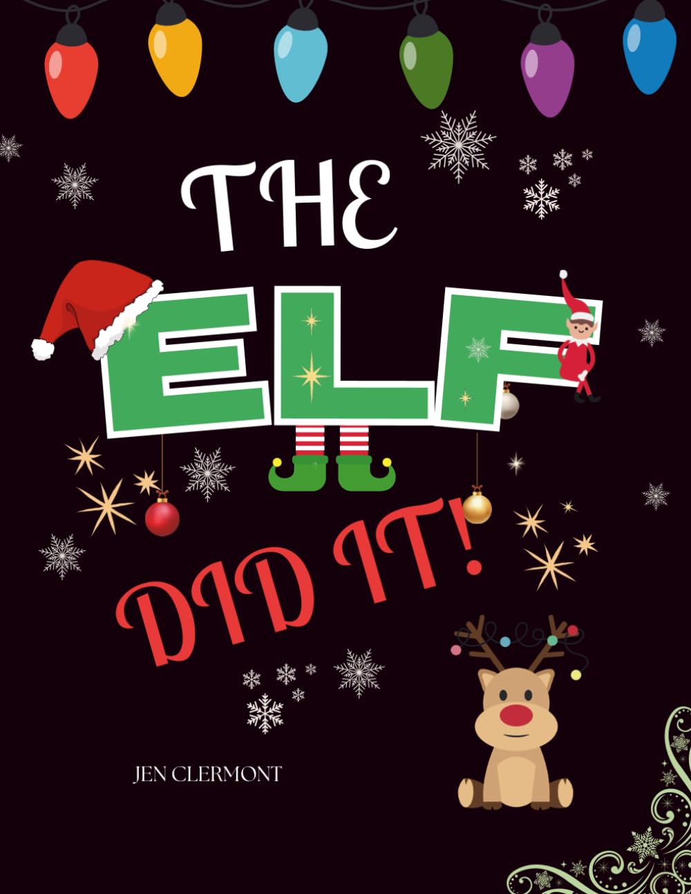 The Elf Did it!: A Scout Elf Memory Tracker for Every Silly Surprise and Sparkly Mess