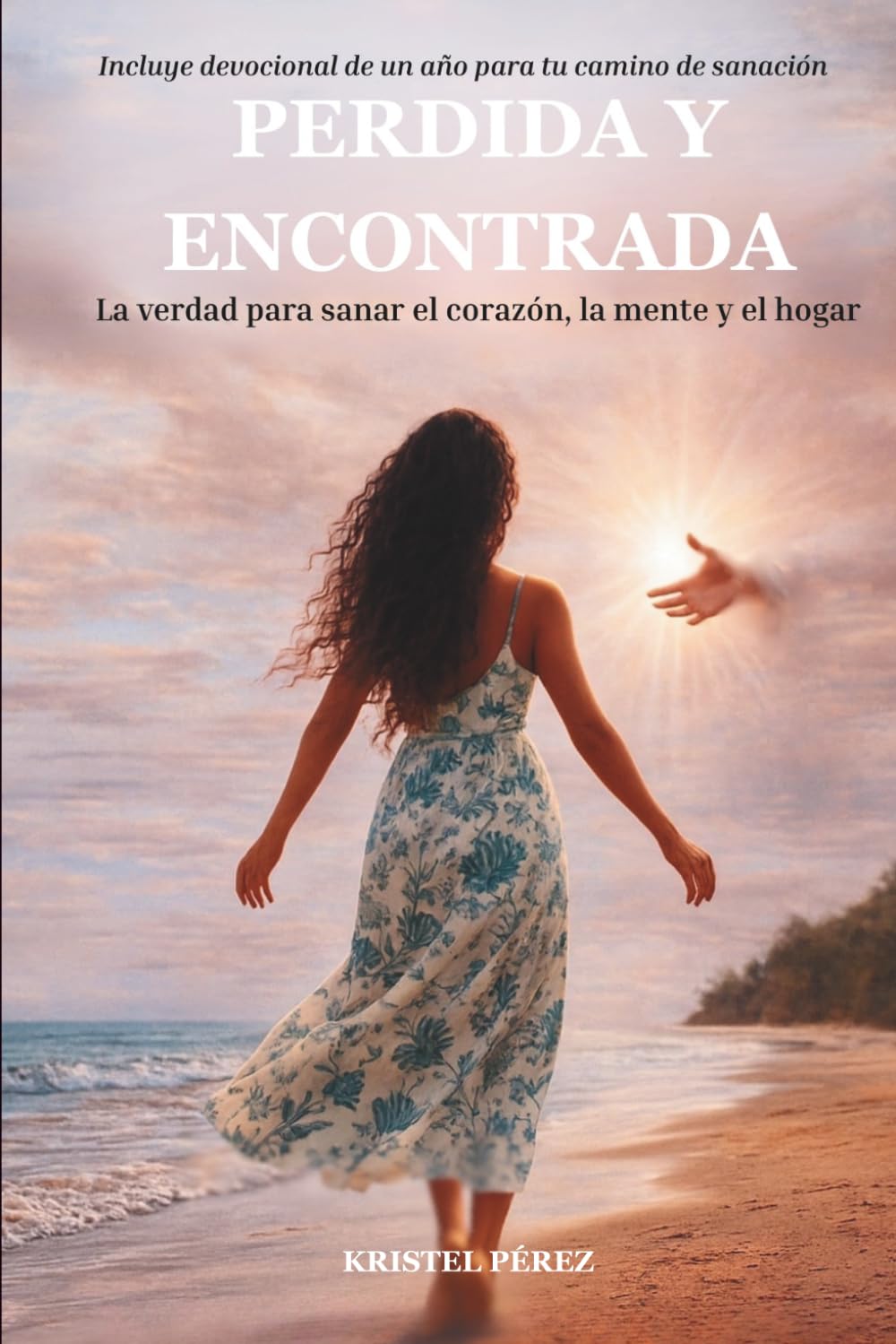PERDIDA Y ENCONTRADA: La verdad para sanar el corazón, la mente y el hogar
