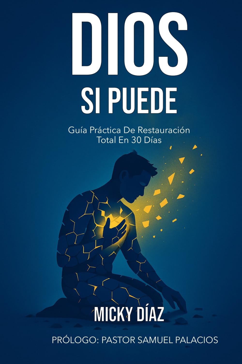 Dios Si Puede: Guía Práctica De Restauración Total Rn 30 Días