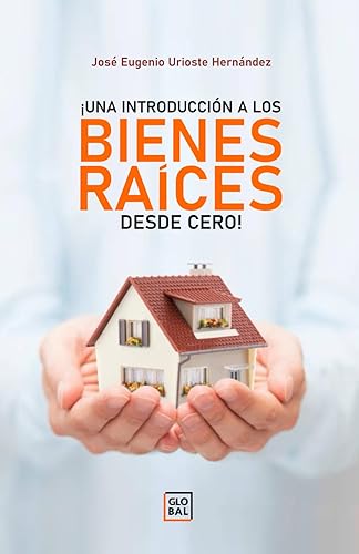 Una introducción a bienes raíces desde cero (Spanish Edition)