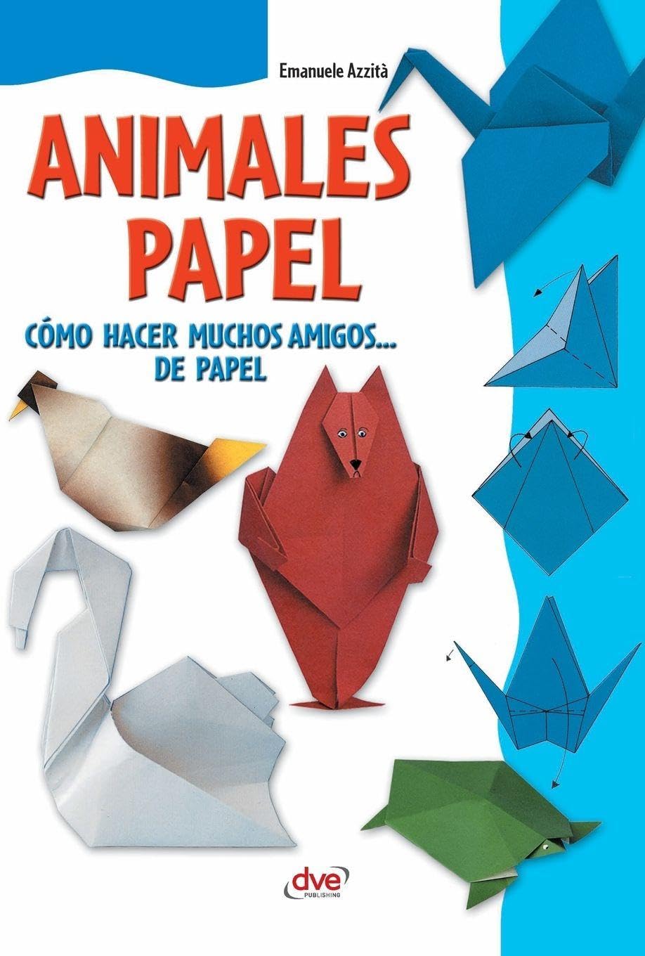 Animales de papel: Cómo hacer muchos amigos... de papel