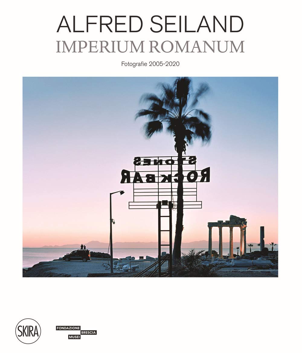 Alfred Seiland. Imperium Romanum. Fotografie 2005-2020. Ediz. A Colori - 4