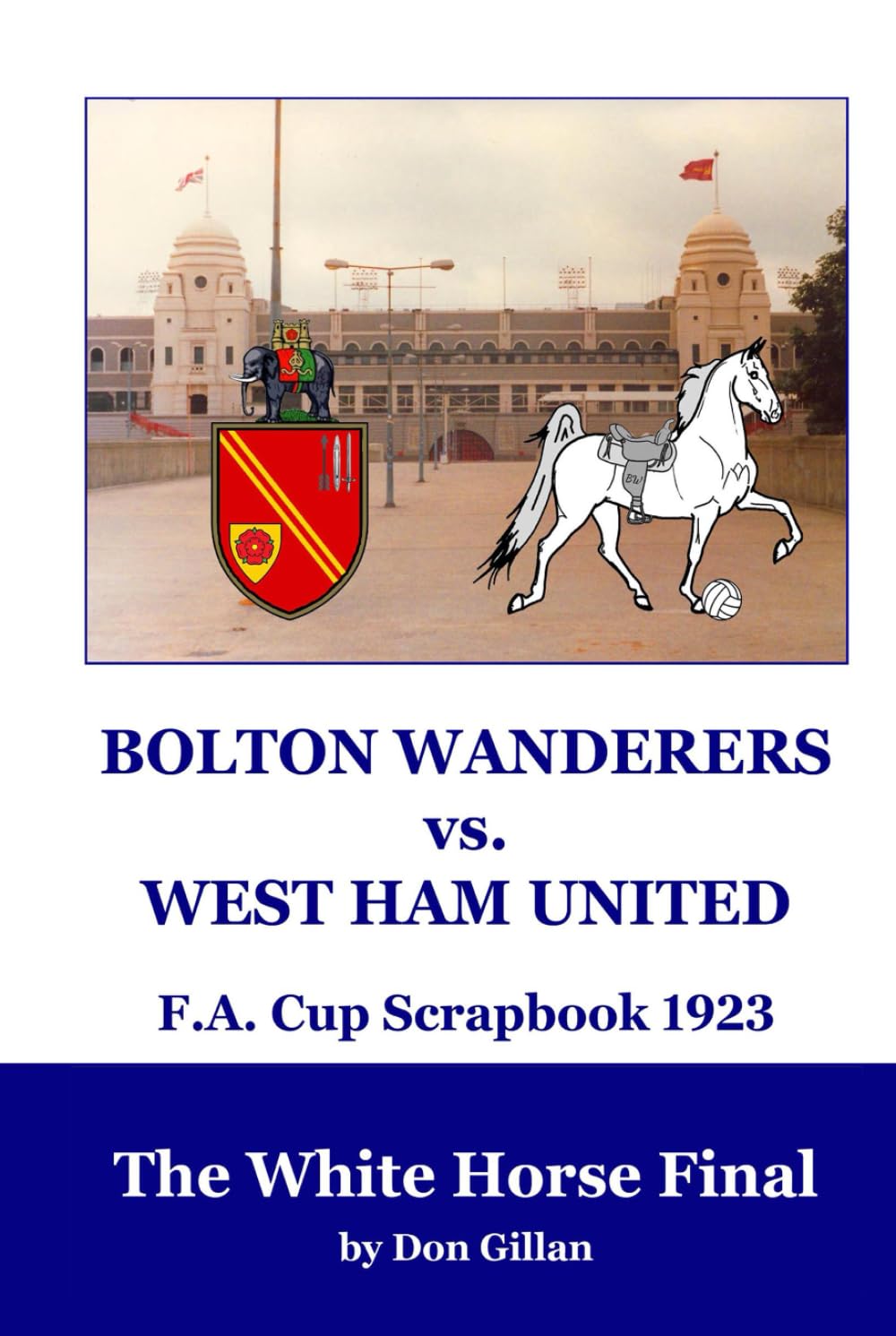 Bolton Wanderers vs. West Ham United F.A. Cup Scrapbook 1923: The White Horse Final