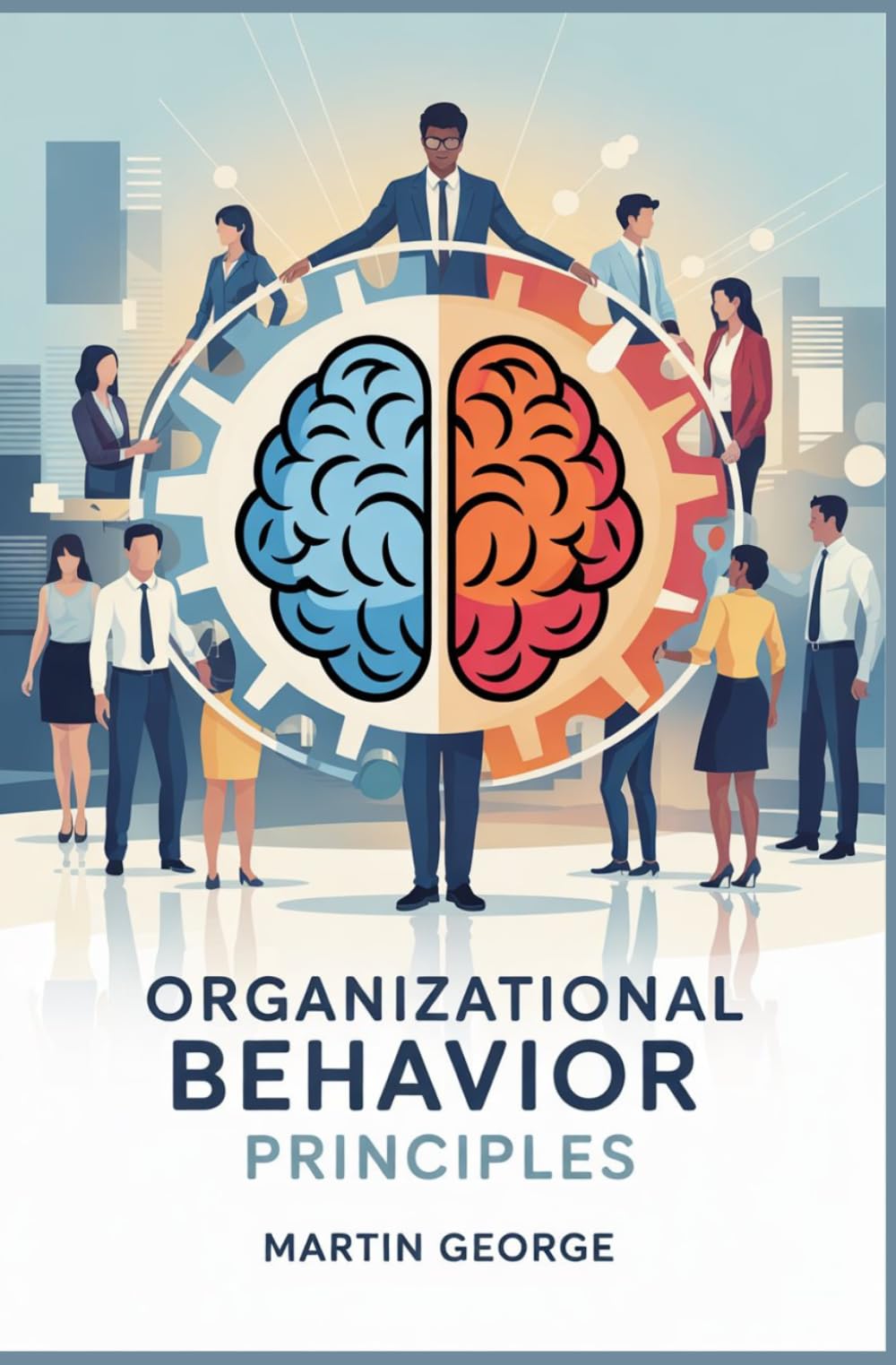 ORGANIZATIONAL BEHAVIOR PRINCIPLES: team dynamics workplace culture and employee motivation methods (ADVANCED BUSINESS LEADERSHIP AND GOVERNANCE)