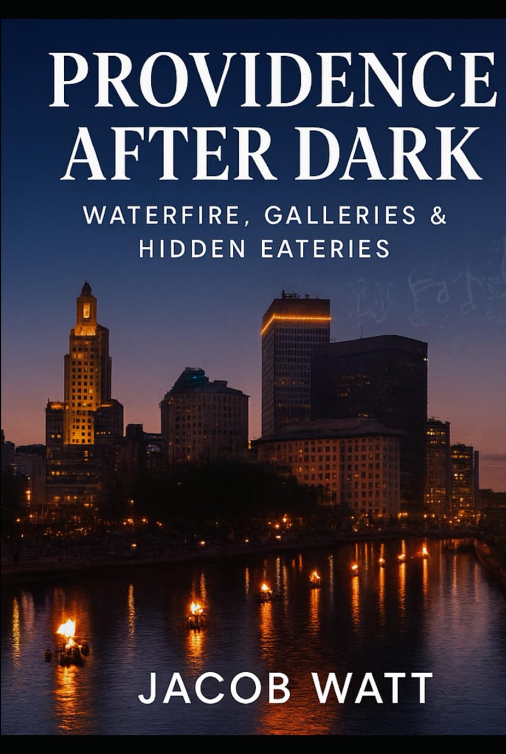 PROVIDENCE AFTER DARK: WATERFIRE, GALLARIES & HIDDEN EATERIES