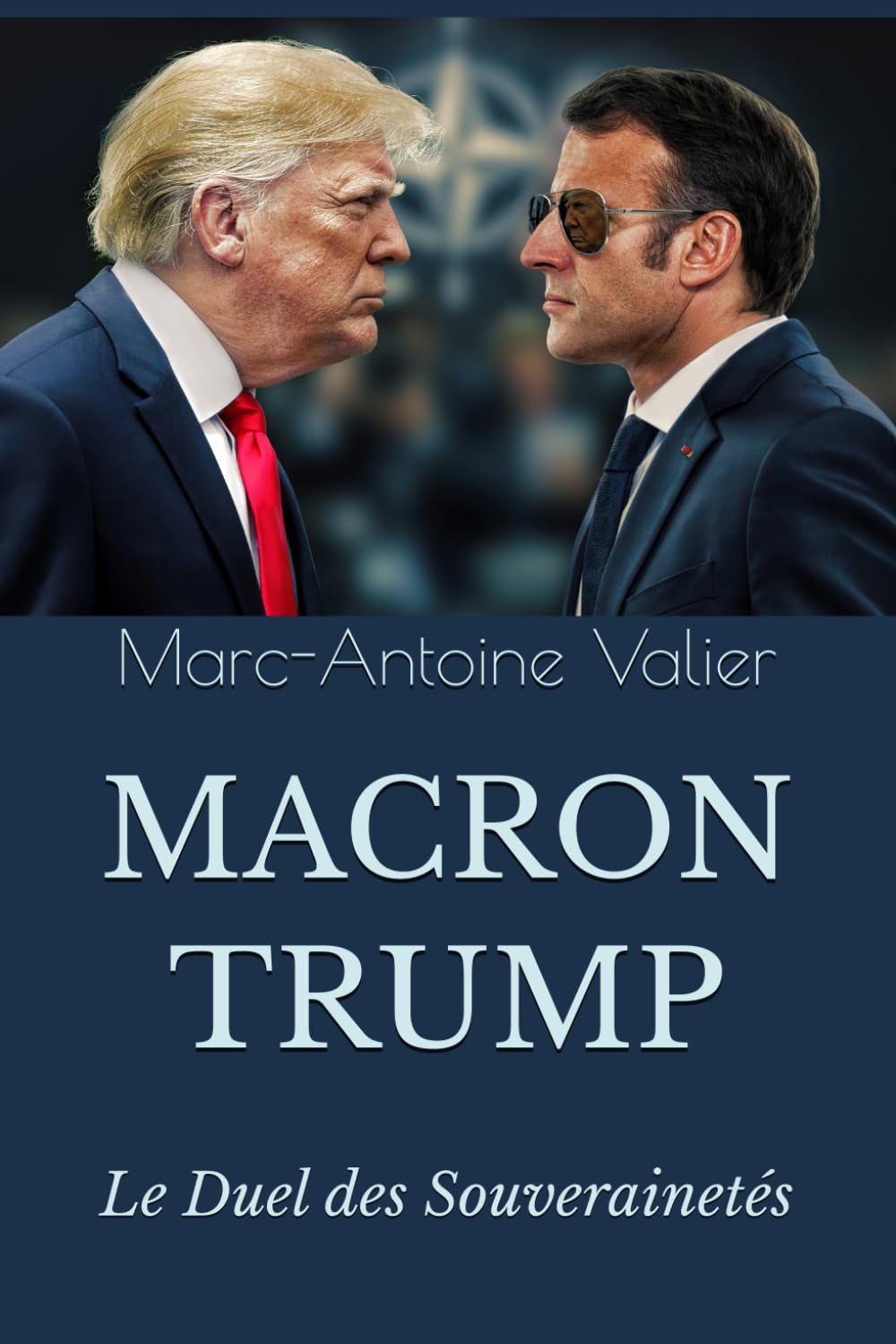 MACRON - TRUMP: Le Duel des Souverainetés