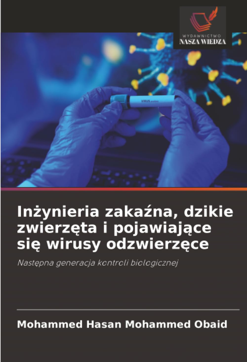 Inżynieria zakaźna, dzikie zwierzęta i pojawiające się wirusy odzwierzęce: Nast¿pna generacja kontroli biologicznej