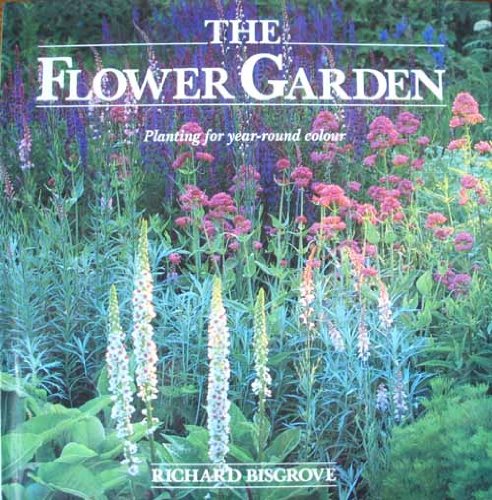 The Flower Garden: Planting for Year-Round Colour