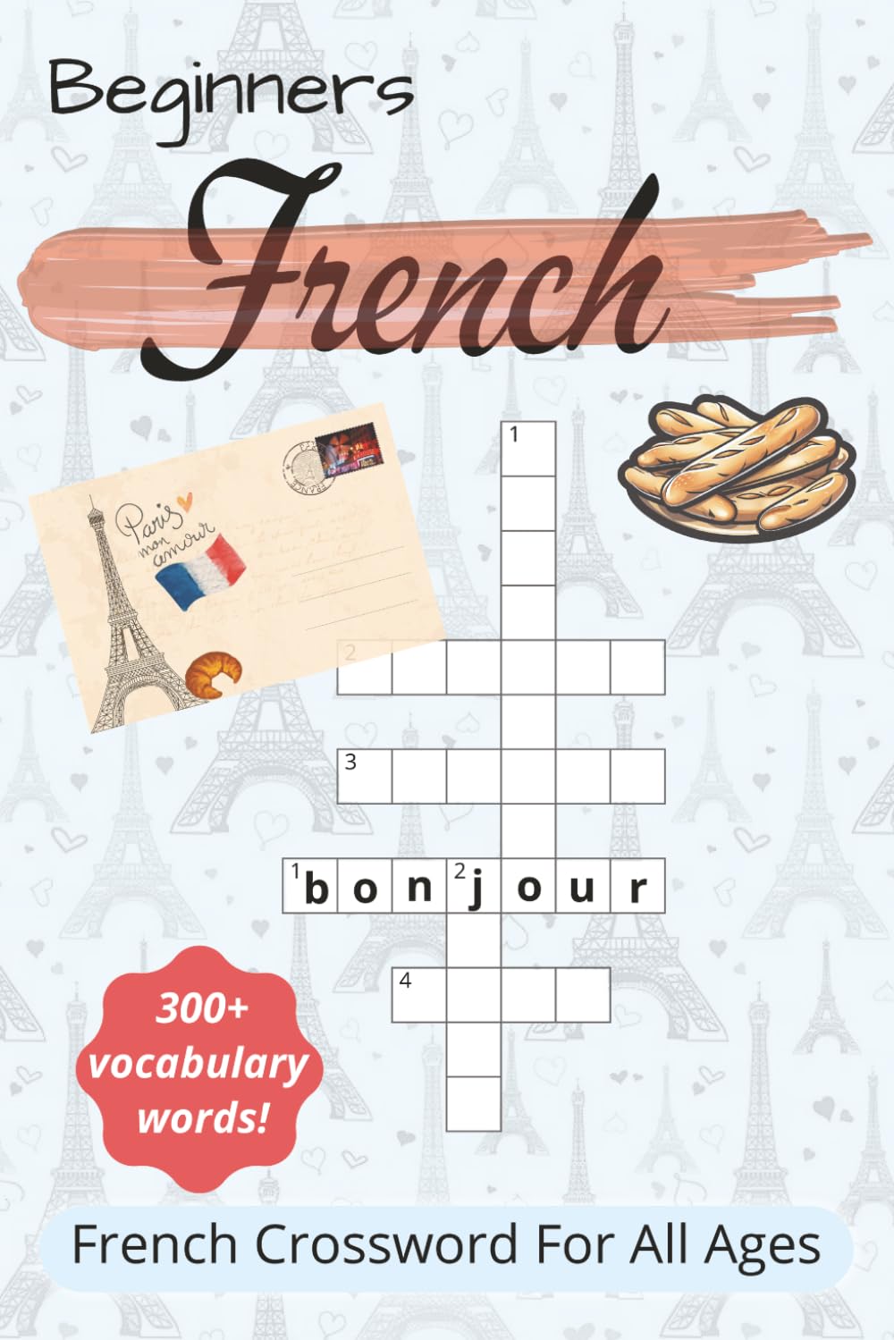 Beginners French Crossword Puzzle: Crossword puzzles For All Ages With Beginners French Vocabulary Words | 6x9 inches, 104 pages | 300+ Words... Educational And Useful