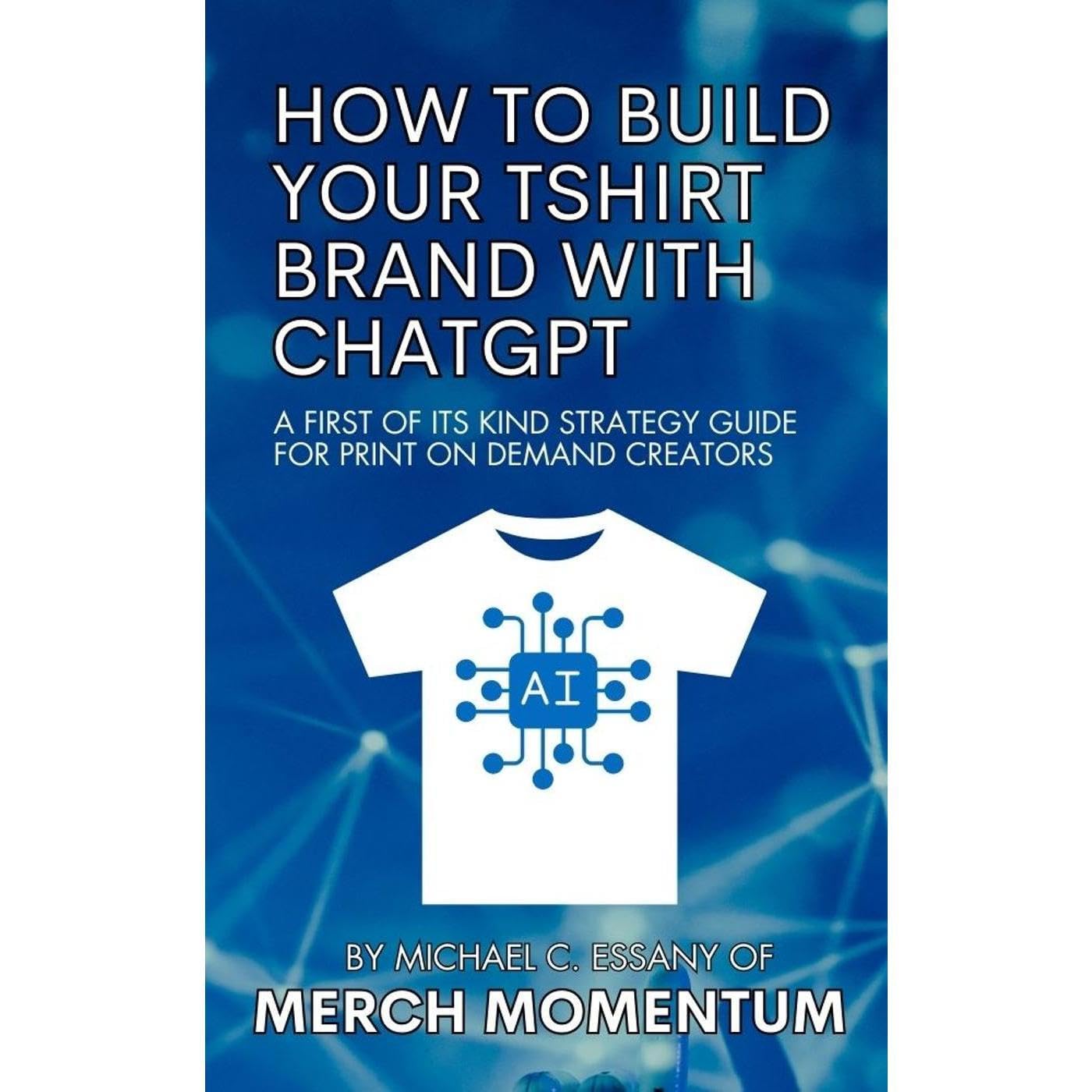 How to Build Your T-shirt Brand with ChatGPT