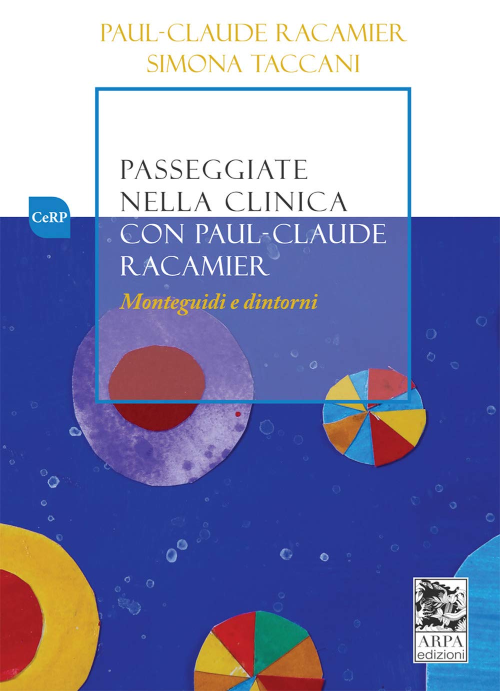 Passeggiate Nella Clinica Con Paul-Claude Racamier. Monteguidi E Dintorni - 4
