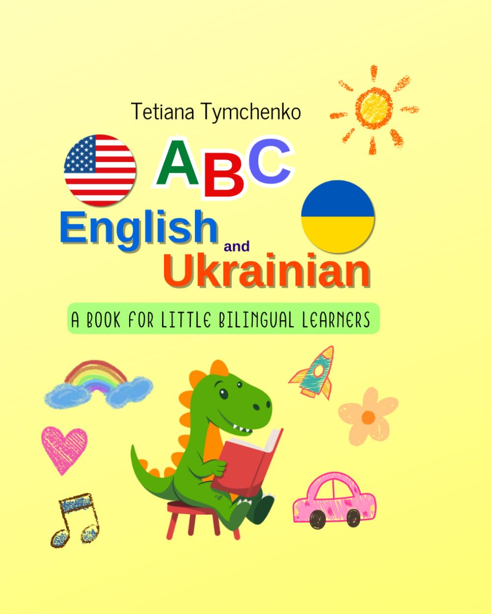 ABC English and Ukrainian: A Book for Little Bilingual Learners