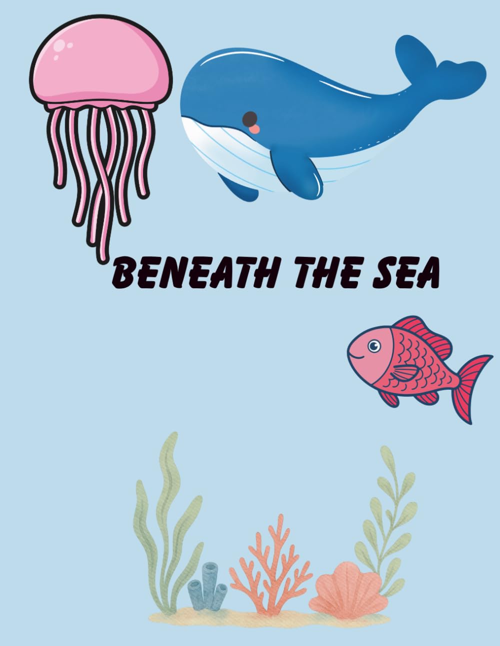 Beneath the Sea: Adorable Ocean Animals Coloring Book for Kids
