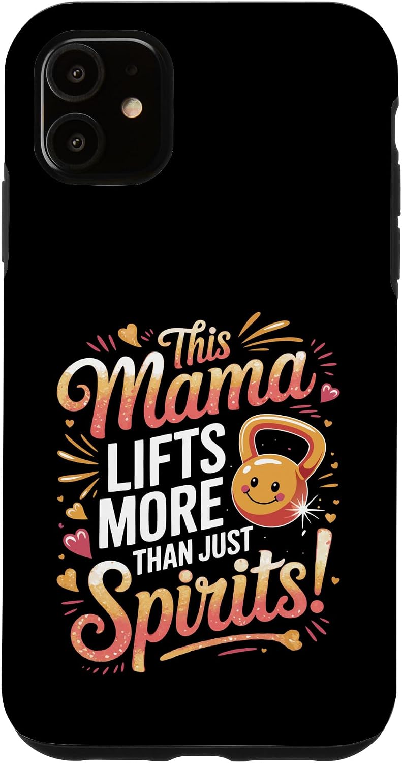 Workout Gym Mama - This Mama Lifts More Than Just Spirits Case for iPhone 11