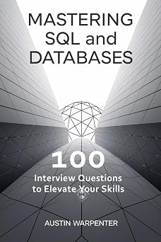 Mastering SQL and Databases 100 Interview Questions to Elevate Your Skills