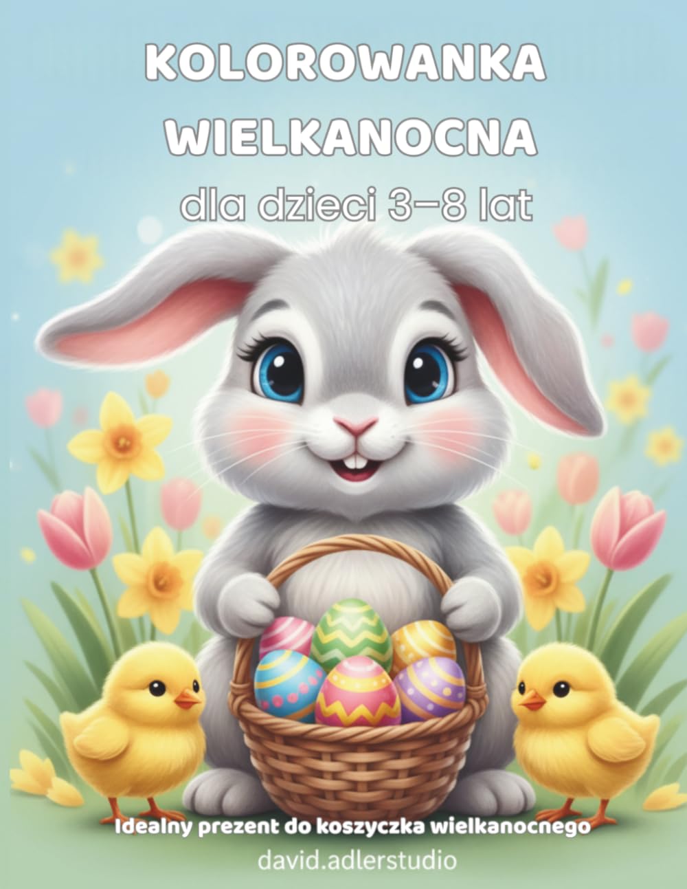 Kolorowanka wielkanocna: Dla dzieci 3–8 lat. Króliczki, pisanki i wiosenna zabawa