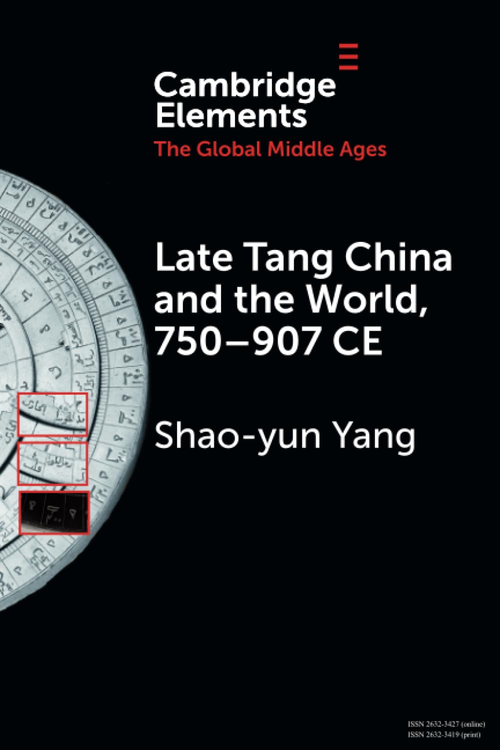Late Tang China and the World, 750–907 CE (Elements in the Global Middle Ages)