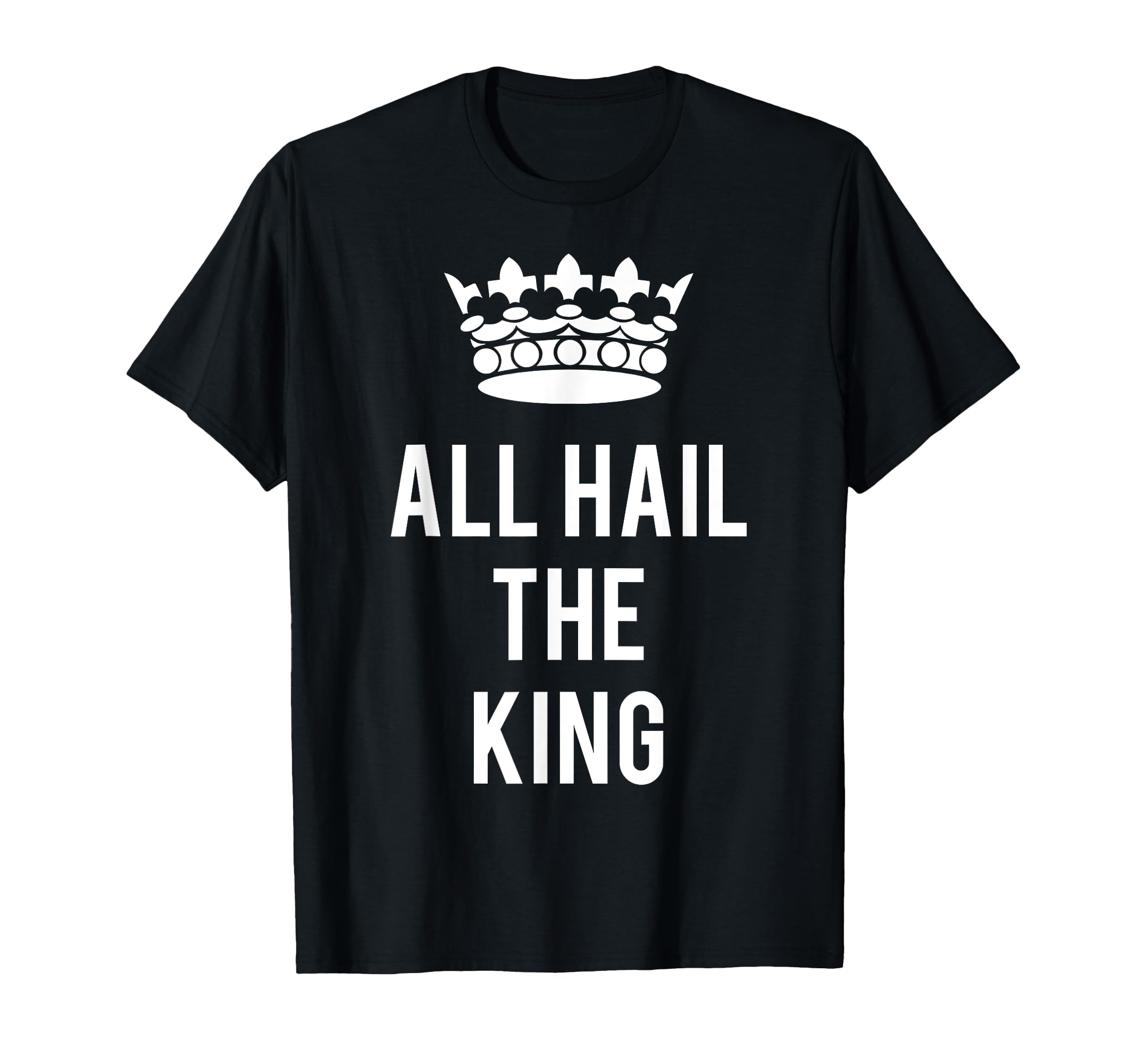 Photo 1 of All Hail the King T-Shirt T-Shirt