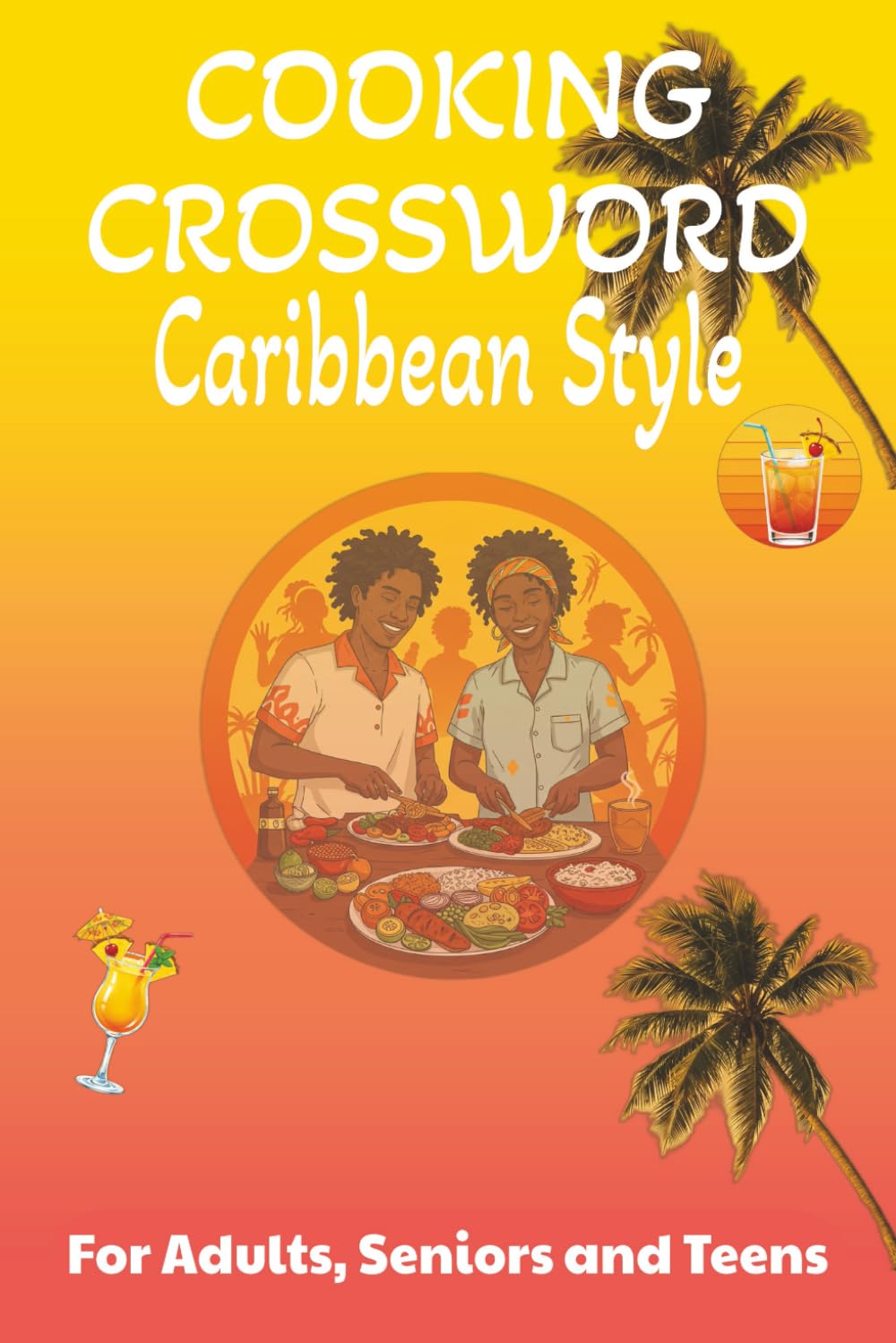 Cooking Crossword Caribbean Style: Crossword Puzzles with Easy to Read Print about Caribbean Cooking, Food and Drink | 6x9 inches, 134 pages | 65+