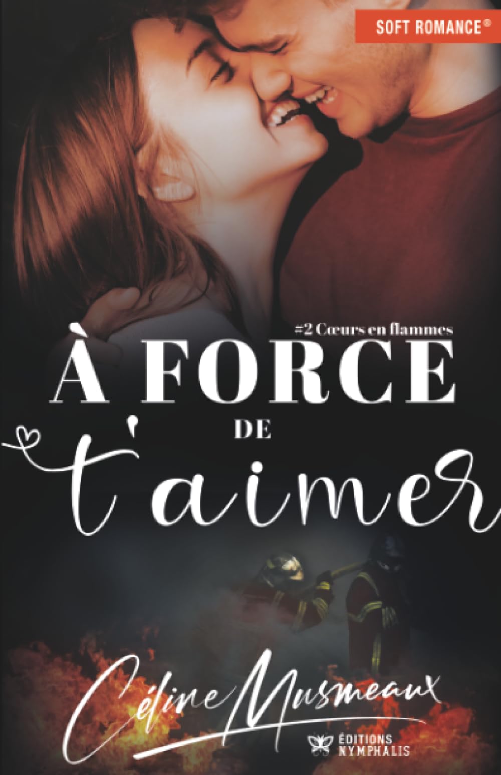 À force de t'aimer (Cœurs en flammes)