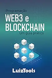 Programação Web3 e Blockchain: Um guia prático