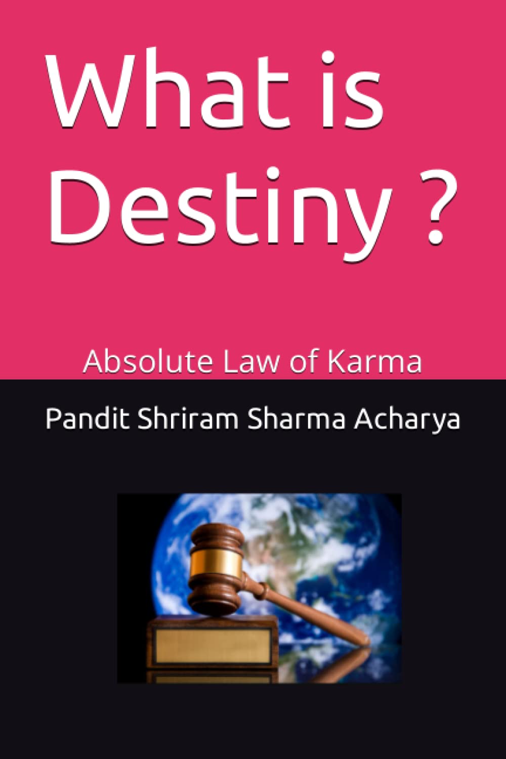 What is Destiny ?: Absolute Law of Karma