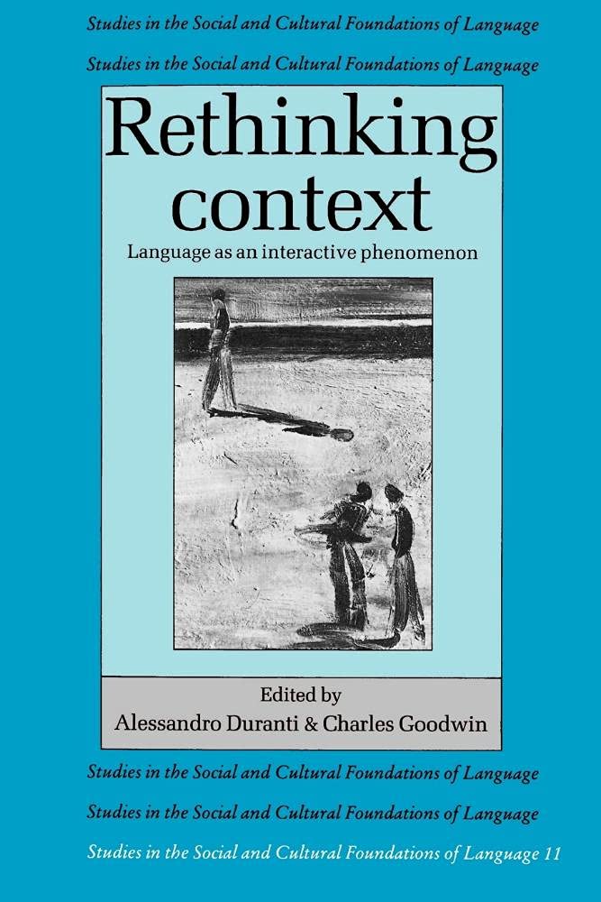 Rethinking Context: Language as an Interactive , Duranti, Alessandro<-