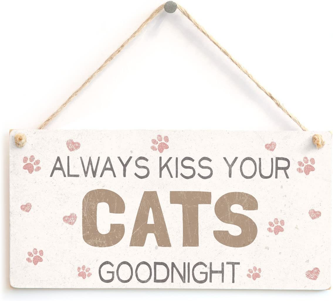 New Wood Sign 10x5 Inch Always Kiss Your Cats Goodnight for Home Decor Garden Yard Signs Wall Sign Plaque Farm House Gifts