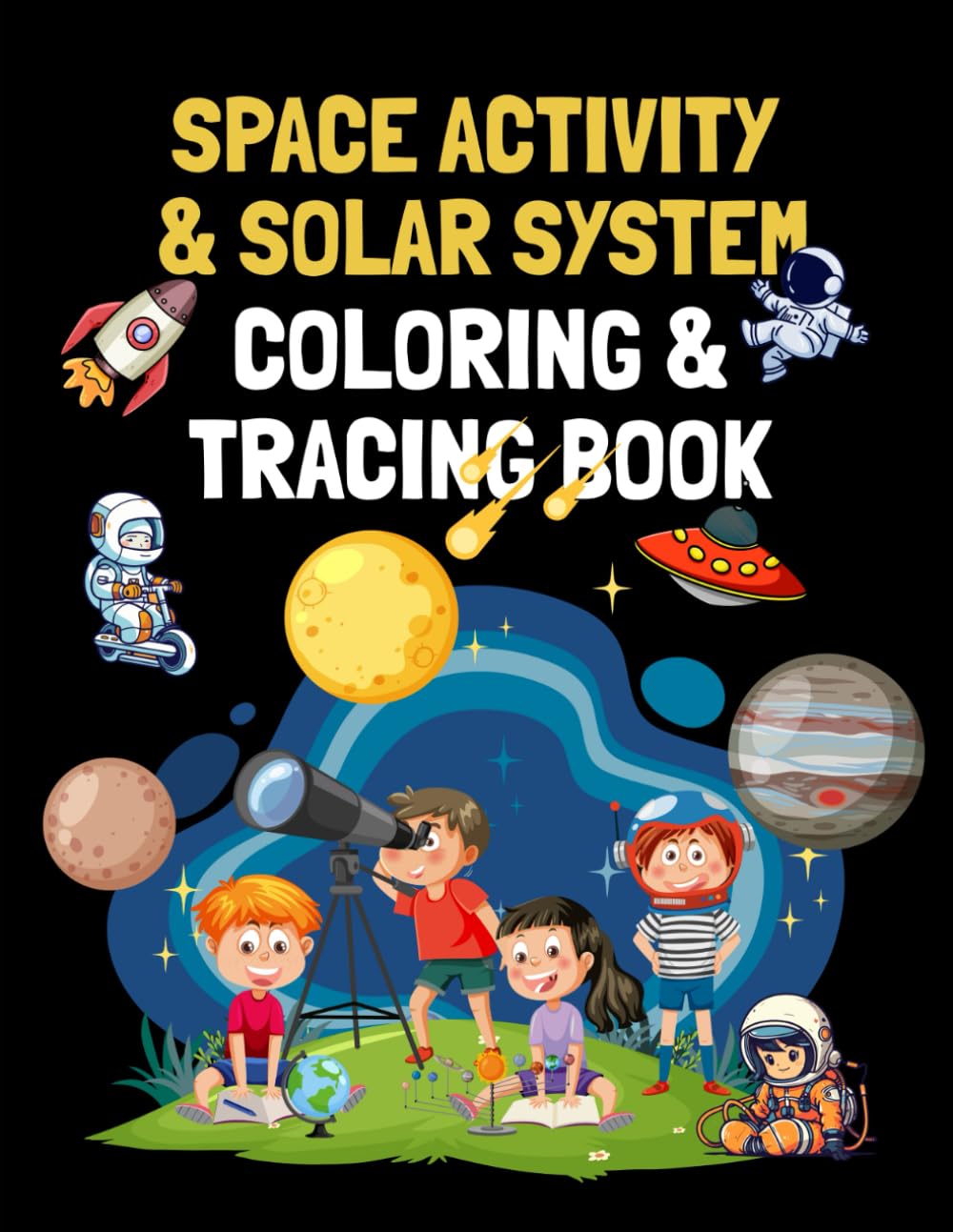 Space Activity & Solar System Tracing and Coloring Book for Kids