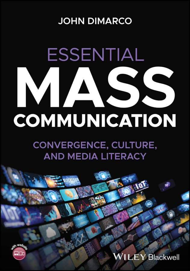 Essential Mass Communication: Convergence, Culture, and Media Literacy