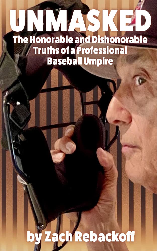 UNMASKED: THE HONORABLE AND DISHONORABLE TRUTHS OF A PROFESSIONAL BASEBALL UMPIRE