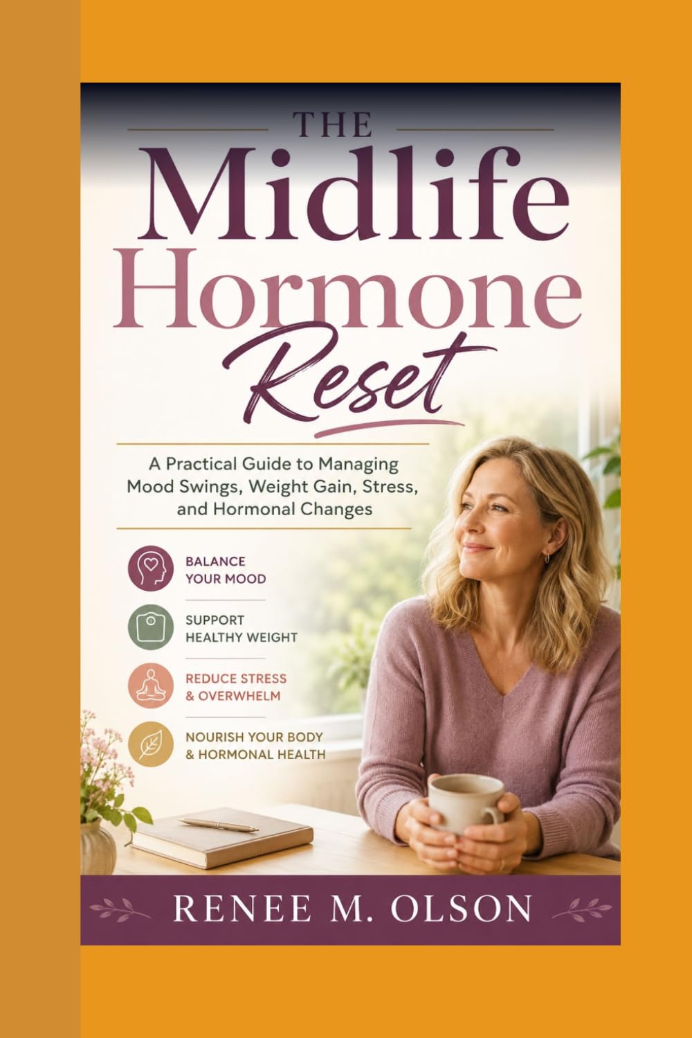 The Midlife Hormone Reset: A Practical Guide to Managing Mood Swings, Weight Gain, Stress and Hormone Changes