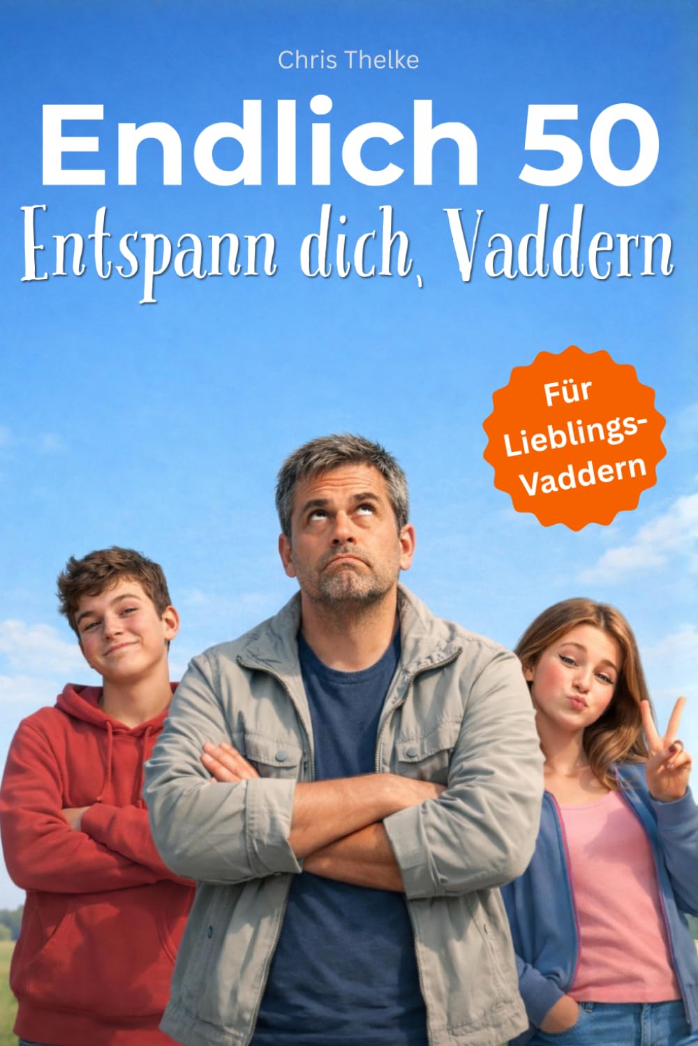 Endlich 50 - Entspann dich, Vaddern: Lustige Geschenkidee zum 50. Geburtstag für Papa und Vater – ein humorvolles Buch von Teenager-Kindern mit ... für Männer zum 50. (Die „Endlich“-Reihe)