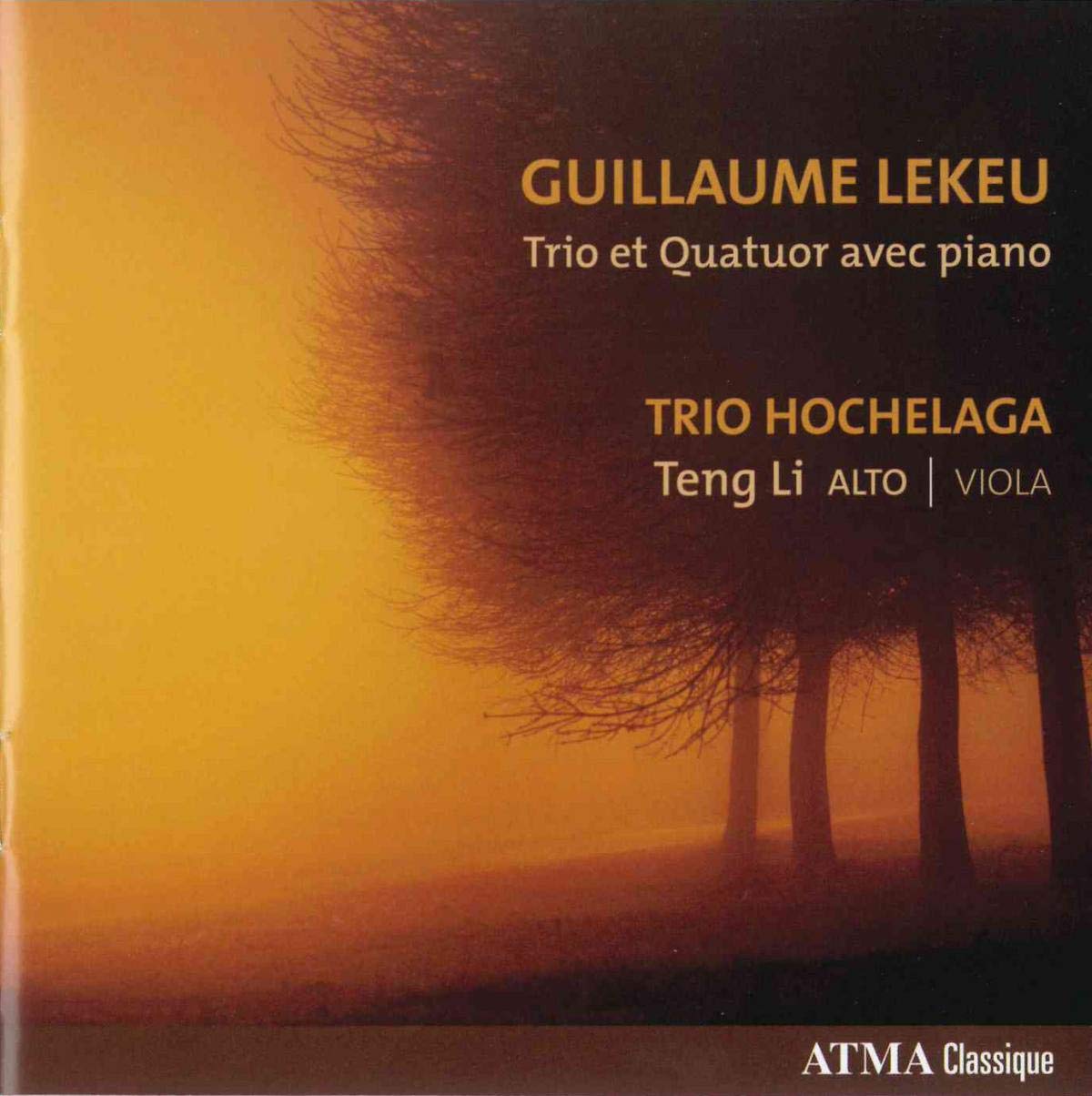 Guillaume Lekeu Trio Et Quatuor Avec Piano [Audio CD] Trio Hochelaga; G. Lekeu; Guillaume Lekeu and Teng Li