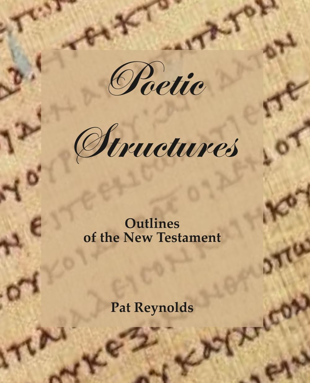 Poetic Structures: Outlines of the New Testament