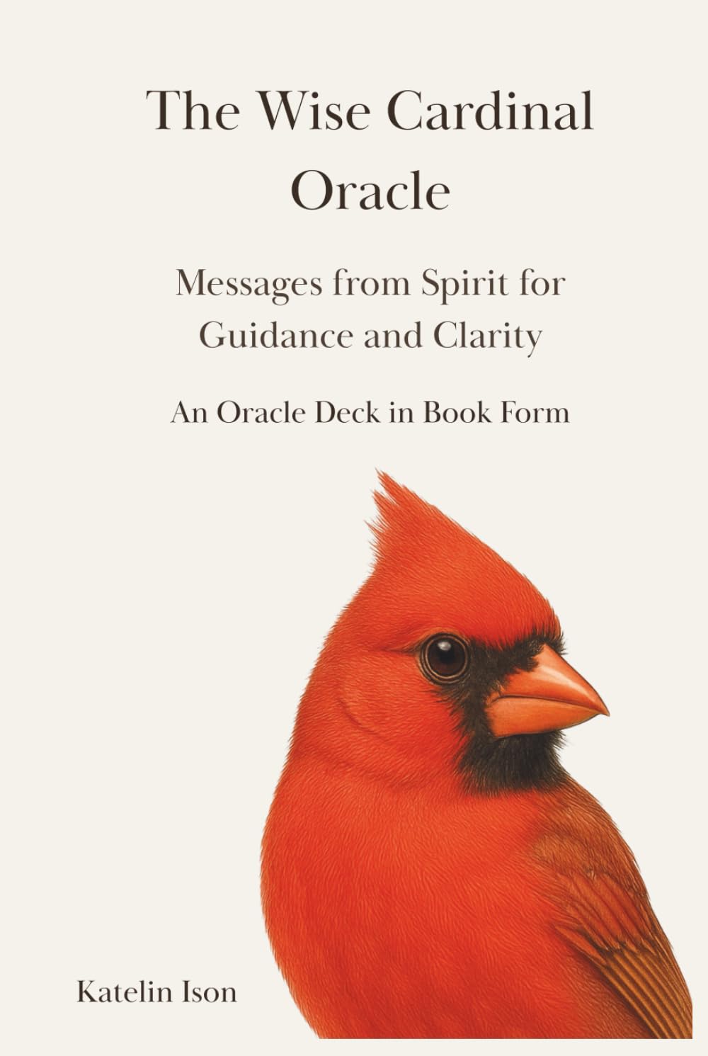 The Wise Cardinal Oracle: Messages from Spirit for Guidance and Clarity