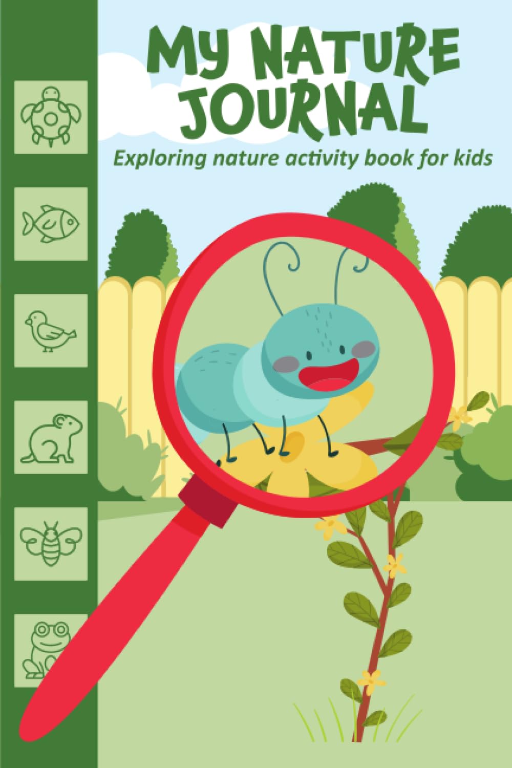 My Nature Journal Kids Activity Book: Fun backyard explorer and nature log book for kids to draw and document what they discover on the nature trail