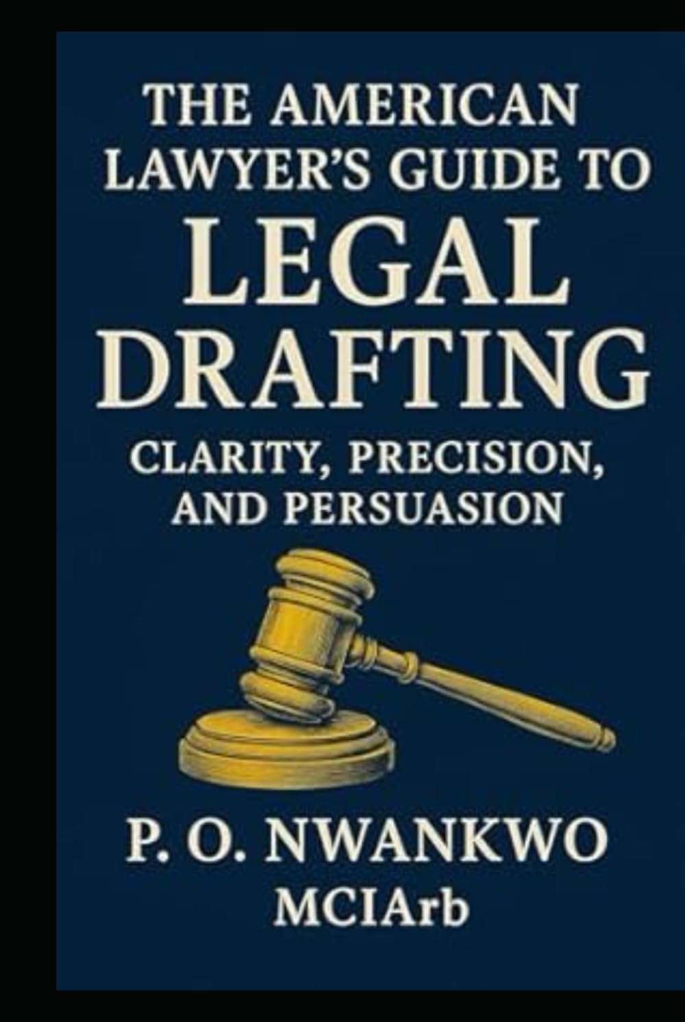 The American Lawyer’s Guide to Legal Drafting: Clarity, Precision, and Persuasion