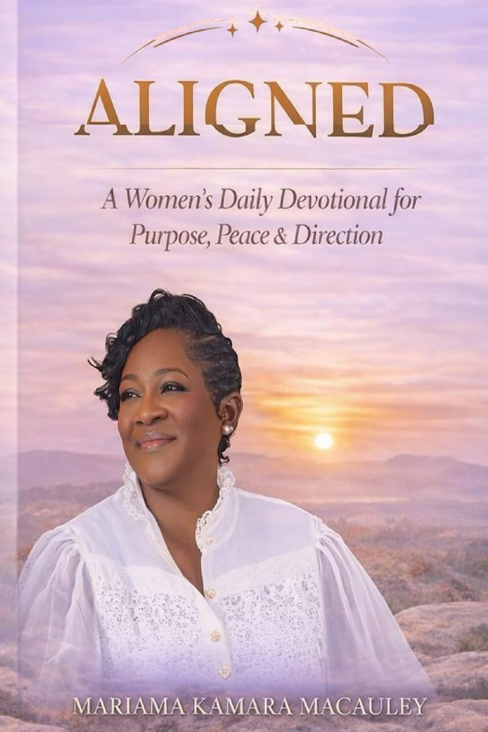 ALIGNED: A Women's Daily Devotional for Peace Purpose & Alignment